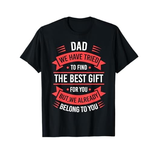 Funny Fathers Day Shirt Dad from Daughter Son Wife for Daddy T-Shirt