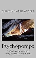 Psychopomps: A Novella of Adventure & Redemption 1508402043 Book Cover