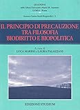 Il Principio Di Precauzione Tra Filosofia, Biodiritto E Biopolitica - 2