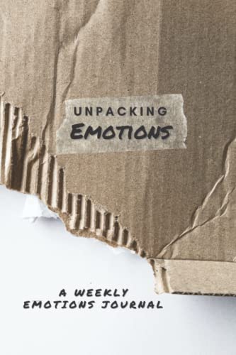 Unpacking Emotions: A weekly emotions journal for adults, teens or