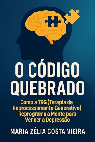 O Código Quebrado : Como a TRG ( Terapia de Reprocessamento Gener...