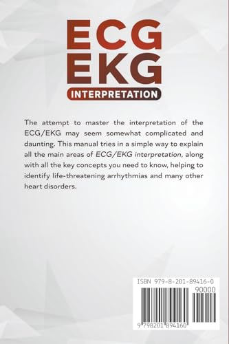 ECG/EKG Interpretation: An Easy Approach to Read a 12-Lead ECG and How to Diagnose and Treat Arrhyth