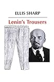  Lenin\'s Trousers