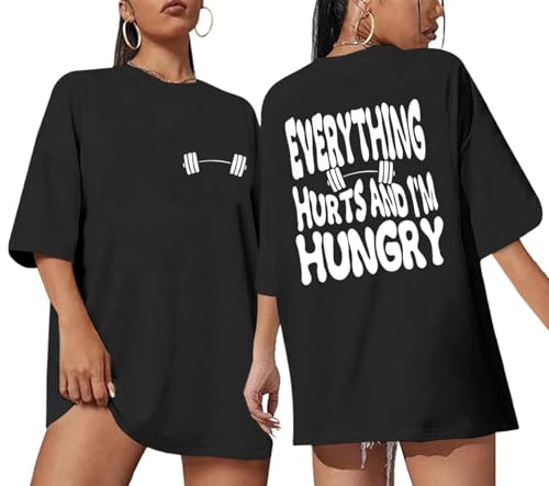 Funny Workout Gym Shirts Women Oversized Weightlifting Graphic Tshirt Everything Hurts and I'm Hungry Tee Tops