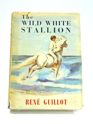 The wild white stallion, B0007EA7IO Book Cover