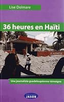 36 heures en Haïti : Une journaliste guadeloupéenn 2912594863 Book Cover
