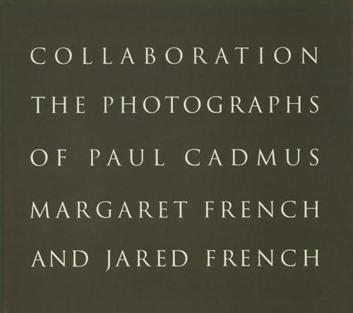 Collaboration: The Photographs of Paul Cadmus Margaret French and Jared