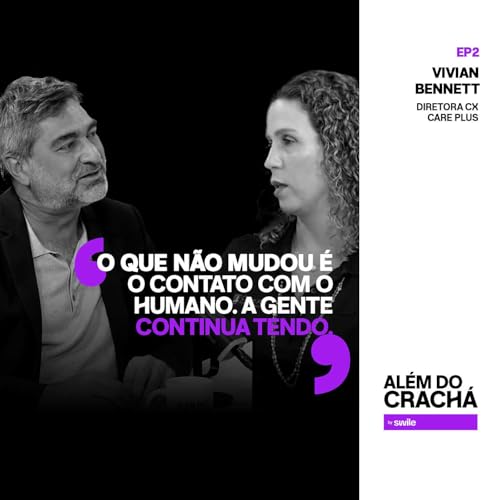 『Ep. 2 - Importância da centralidade do cliente nos negócios com Vivian Bennett』のカバーアート