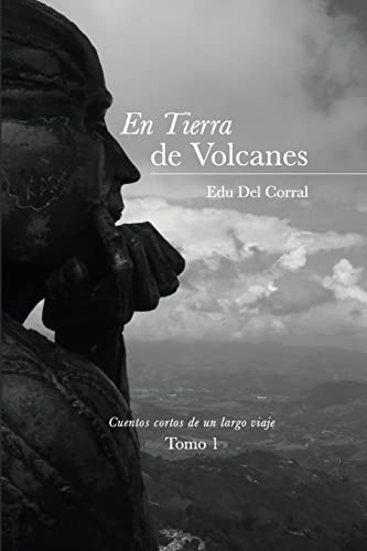 En tierra de volcanes: La sonrisa del abuelo Jairo: Volume 1 (Cuentos cortos de un largo viaje)