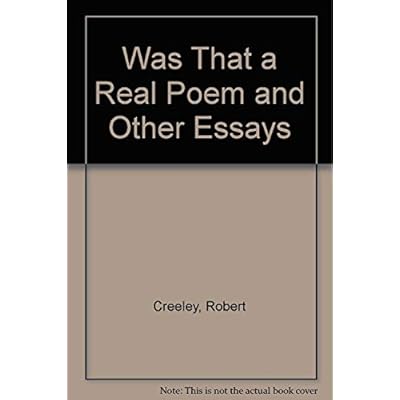 Was That a Real Poem and Other Essays