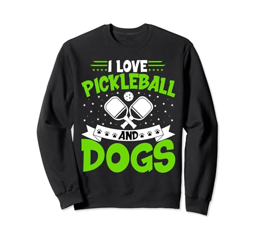 Pickleball and Dog Lover - Funny I Love Pickleball and Dogs Sudadera
