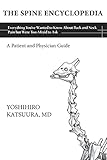 The Spine Encyclopedia: Everything You've Wanted to Know About Back and Neck Pain but Were Too Afraid to Ask