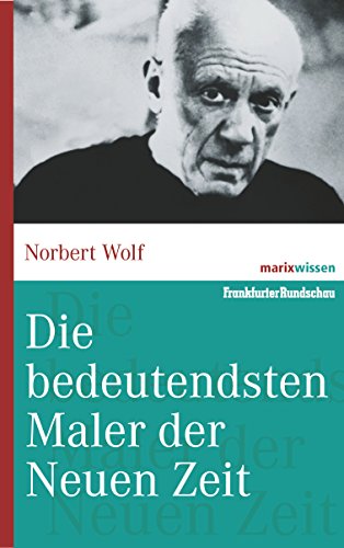 Die bedeutendsten Maler der Neuen Zeit (marixwissen) (German Edition)
