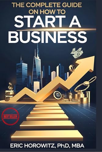 The Complete Guide on How to Start a Business: Discover