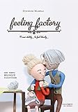 Feeling Factory: A new ability to feel liberty (Italian Edition)