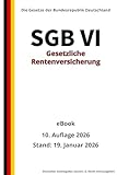 SGB VI - Gesetzliche Rentenversicherung, 10. Auflage 2026: Die Gesetze der Bundesrepublik Deutschland