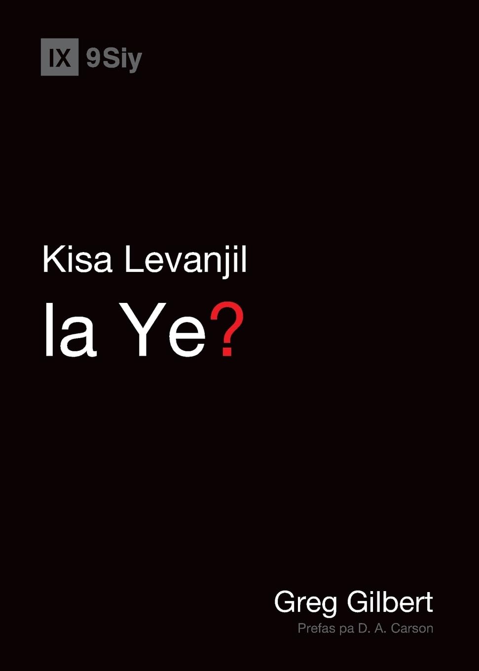 What Is the Gospel? / Kisa Levanjil la Ye? (Gospel Fundamentals (Haitian Creole))