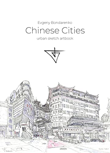 Chinese Cities Urban Sketching Artbook: Evgeny Bondarenko art book (Evgeny Bondarenko Urban Sketch artbook 3) (English Edition)