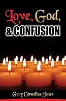 Love, God & Confusion 1522920811 Book Cover