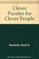 Clever Puzzles For Clever People 0891041516 Book Cover