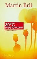 30 Graden Celsius in de schaduw: Zomerverhalen 9044614649 Book Cover