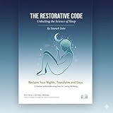  The Restorative Code: Unlocking the Science of Sleep for Better Energy, Focus, and Inner Calm: The sleep science (English Edition)