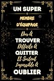  un super Membre d\'équipage dur à trouver difficile à quitter et surtout impossible à oublier: carnet de notes pour Membre d\'équipage en fin d’année, à noël ou à un anniversaire