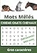 MOTS MELES CHIENS CHATS CHEVAUX: Carnet de Mots Cachés sur les races de Chiens, Chats, Chevaux | 17,78 x 25,4 cm, 52 pages | 40 grilles & 650 mots & ... idéal pour les Vacances et les Temps Libres