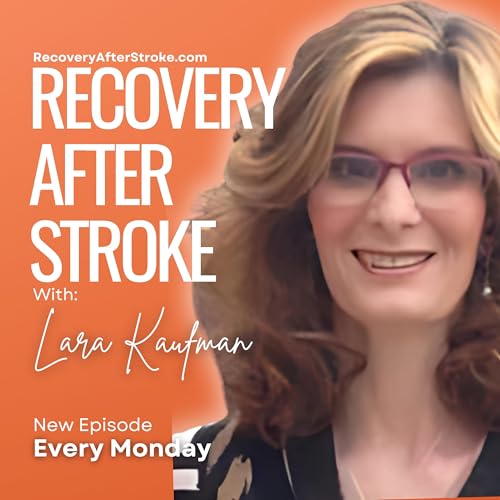 367. From Stroke to Service: Lara’s Kaufman's Unlikely Recovery Journey Podcast Por arte de portada