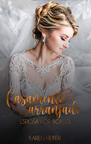 Série Casamento Arranjado: Esposa por Acaso