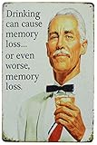 UOOPAI Drinking Can Cause Memory Loss... or Even Worse, Memory Loss, Vintage Retro Fun Saying Metal
