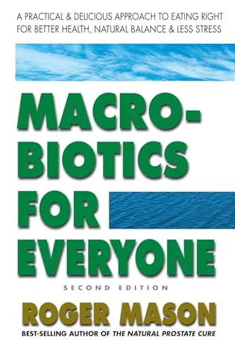 Macrobiotics for Everyone: A Practical and Delicious Approach to Eating Right for Better Health, Natural Balance, and Less Stress