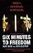 Six Minutes To Freedom