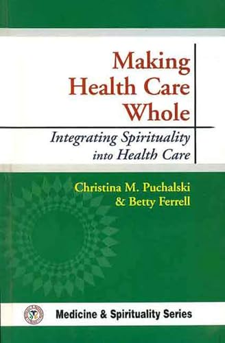 Making Health Care Whole: Integrating Spirituality into Patient Care