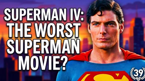 Superman IV, at 39: Why It Failed