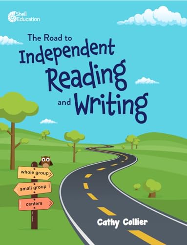 The Road to Independent Reading and Writing (Professional Resources)