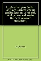 Accelerating your English language learners" reading comprehension, vocabulary development and reading fluency 097446662X Book Cover