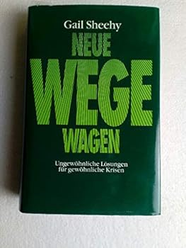 Neue Wege wagen. Ungew÷hnliche L÷sungen f³r gew÷hnliche Krisen