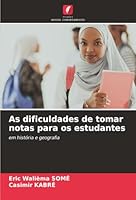 As dificuldades de tomar notas para os estudantes: em história e geografia (Portuguese Edition) 6206823075 Book Cover