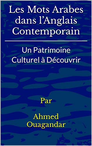 Les Mots Arabes dans l’Anglais Contemporain: Un Patrimoine Culturel à Découvrir (Italian Edition)