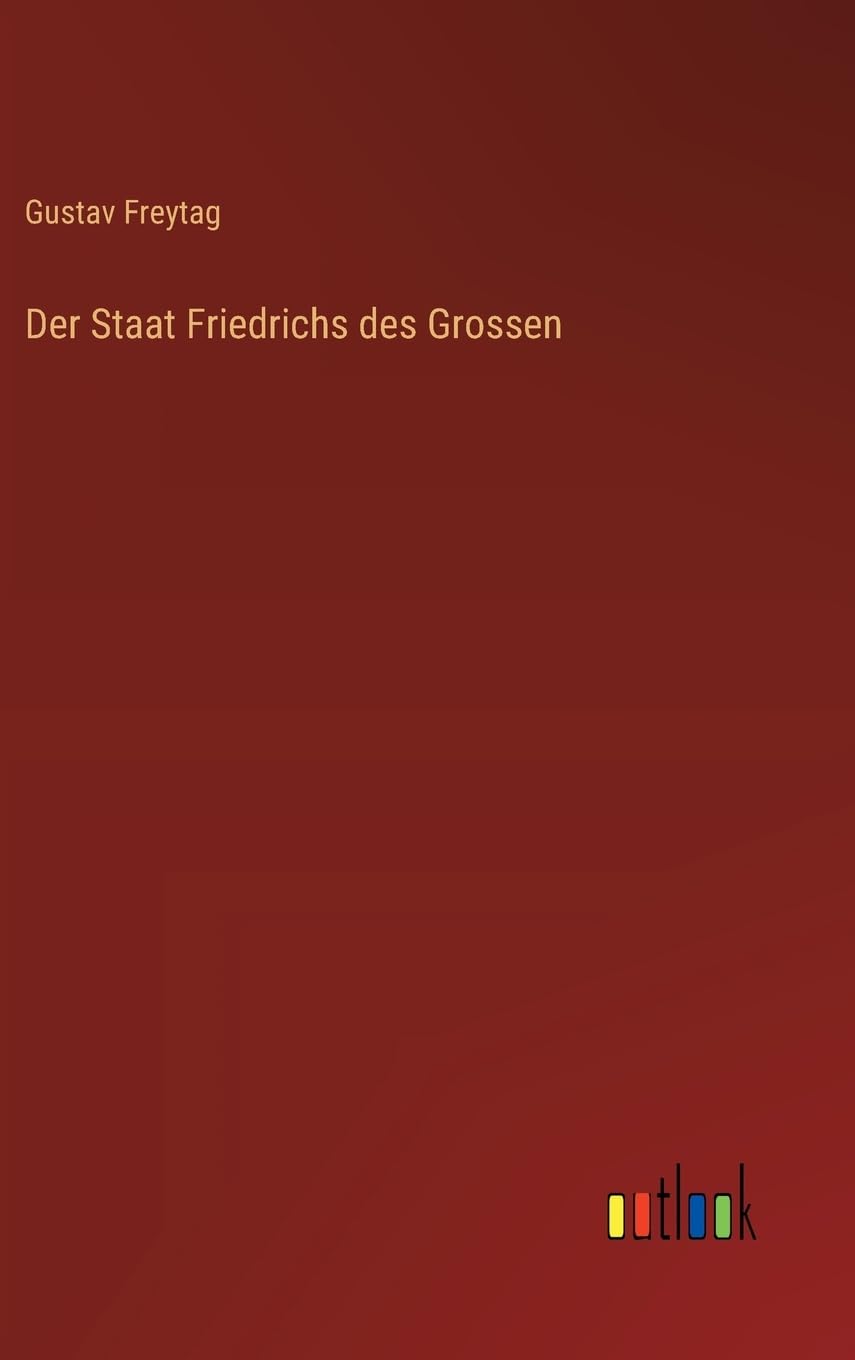 Der Staat Friedrichs des Grossen