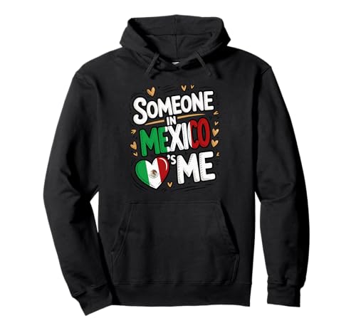 Someone in Mexico Loves Me Mexican Flag Heart Sweat à Capuche