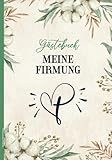 Gästebuch Meine Firmung: Erinnerungsalbum schönes Geschenk zur Firmung für Frauen Eintragungsalbum das Firmungsgeschenk von Eltern oder Paten viel Platz für Fotos uns Glückwünsche am Firmungstag