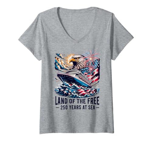 Women's Land of the Free - 250 Years at Sea USA 4th of July Cruise V-Neck T-Shirt