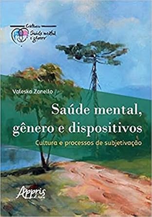 Saúde mental, gênero e dispositivos: cultura e processos de subje...
