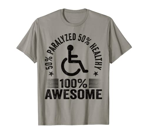 50% Paralyzed 50% Healthy 100% Awesome Wheelchair Paraplegic T-Shirt
