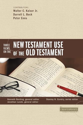 Three Views on the New Testament Use of the Old Testament (Counterpoints: Bible and Theology) Kindle Edition