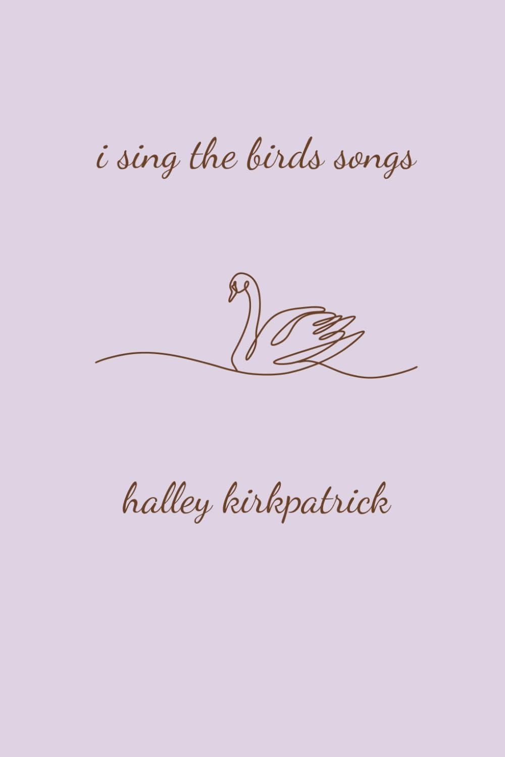 i sing the birds songs