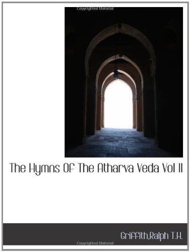 Amazon.com: The Hymns Of The Atharva Veda Vol II: 9781110359134: T.H ...