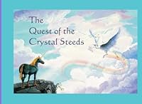 The Quest of the Crystal Steeds 1543262082 Book Cover